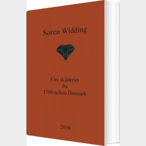 Fire Skilderier Fra 1700-tallets Danmark - S�ren Widding - Bog