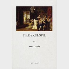 Fire Skuespil - Niels Kofoed - Bog