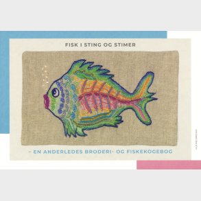 Fisk I Sting Og Stimer - En Anderledes Broderi- Og Fiskekogebog - Lone P. Christensen - Bog