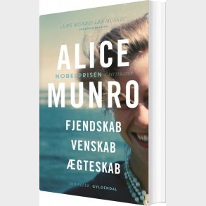 Fjendskab, Venskab, �gteskab - Alice Munro - Bog