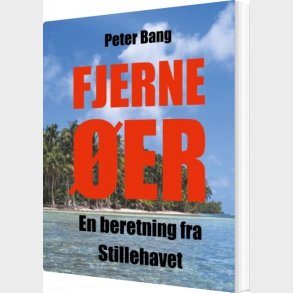 Fjerne �er - Peter Bang - Bog
