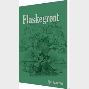 Flaskegr�nt - Sjus Andersen - Bog