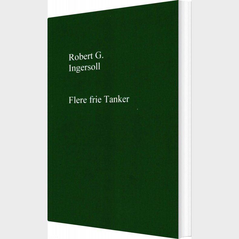 Flere Frie Tanker - Robert G. Ingersoll - Bog