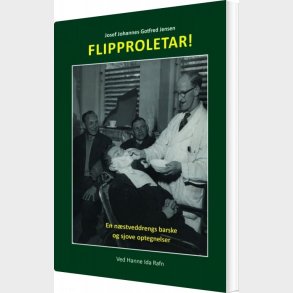 Flipproletar! - Josef Johannes Gotfred Jensen - Bog