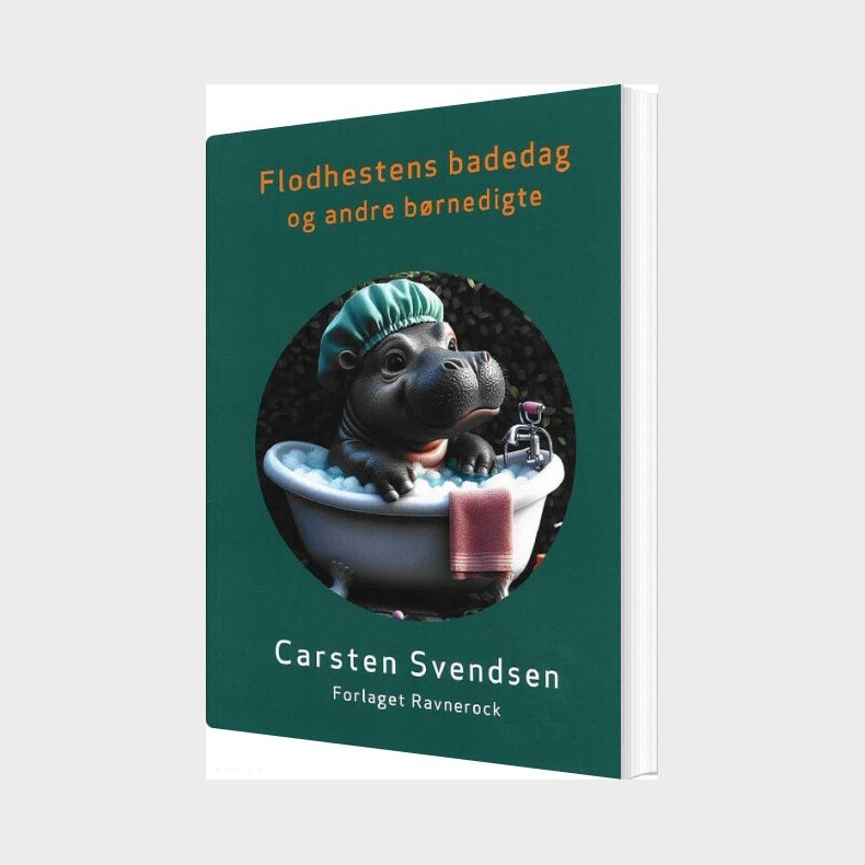 Flodhestens Badedag Og Andre B�rnedigte - Carsten Svendsen - Bog