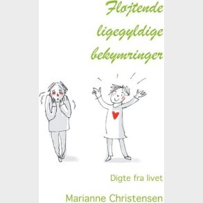Fl�jtende Ligegyldige Bekymringer - Marianne Christensen - Bog