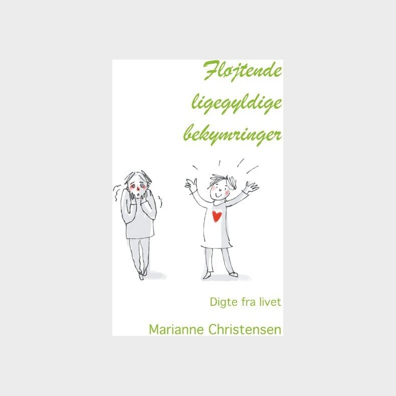 Fl�jtende Ligegyldige Bekymringer - Marianne Christensen - Bog