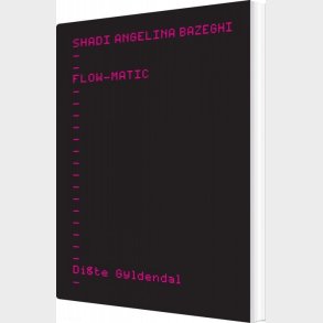 Flow-matic - Shadi Angelina Bazeghi - Bog