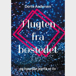 Flugten Fra Bostedet - Dorte Andersen - Bog