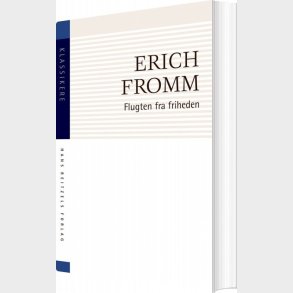 Flugten Fra Friheden - Erich Fromm - Bog