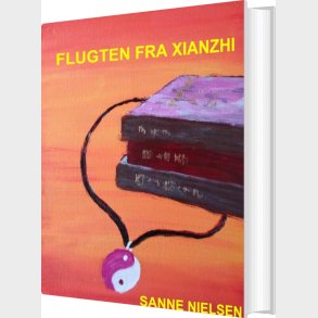 Flugten Fra Xianzhi - Sanne Nielsen - Bog