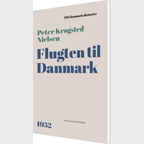 Flugten Til Danmark - Peter Krogsted Nielsen - Bog
