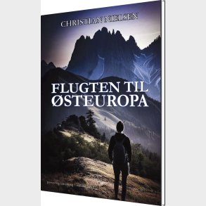 Flugten Til �steuropa - Christian Nielsen - Bog