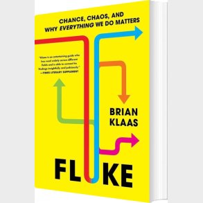 Fluke: Chance, Chaos, And Why Everything We Do Matters - Brian Klaas - English Book