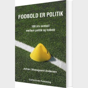 Fodbold Er Politik - Johan Moesgaard Andersen - Bog