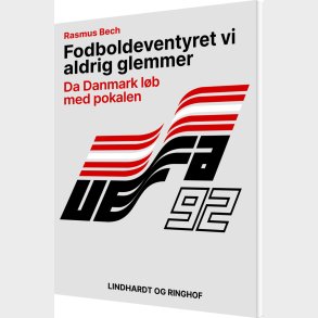 Fodboldeventyret Vi Aldrig Glemmer. Da Danmark L�b Med Pokalen - Rasmus Bech - Bog