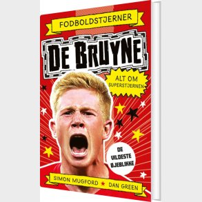 Fodboldstjerner - De Bruyne - Alt Om Superstjernen - Dan Green - Bog