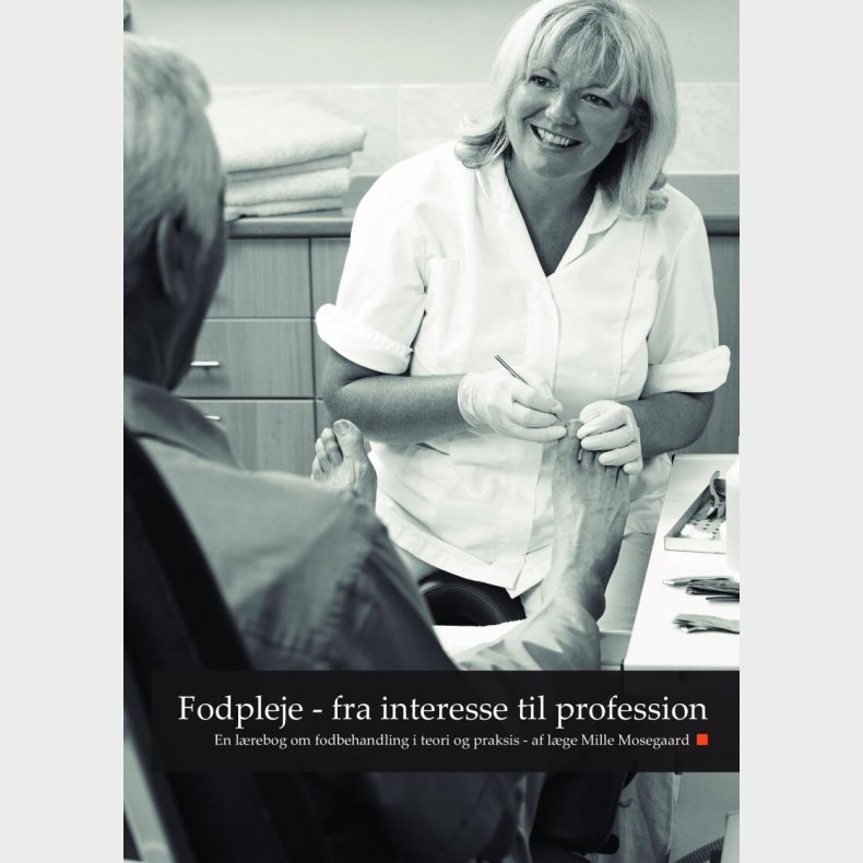 Fodpleje - Fra Interesse Til Profession - L�ge Mille Mosegaard - Bog