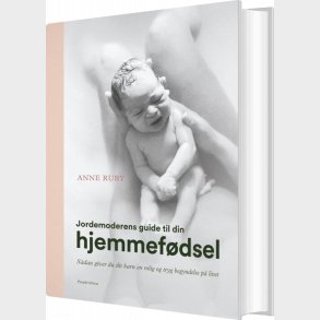 Jordemoderens Guide Til Din Hjemmef�dsel - Anne Ruby - Bog