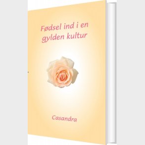F�dsel Ind I En Gylden Kultur - Casandra - Bog