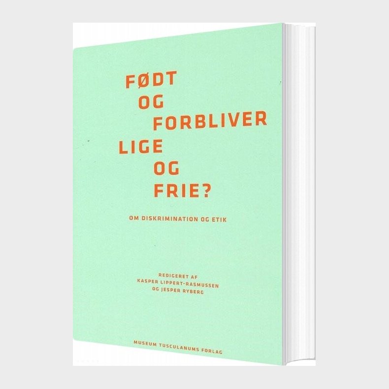 F�dt Og Forbliver Lige Og Frie? - Kasper Lippert-rasmussen - Bog