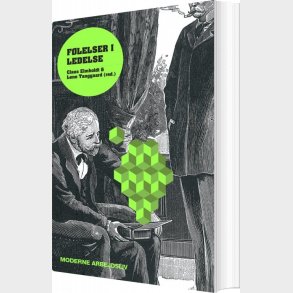 F�lelser I Ledelse - Lene Tanggaard - Bog