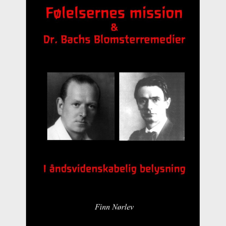 F�lelsernes Mission & Dr. Bachs Blomsterremedier - Rudolf Steiner - Bog