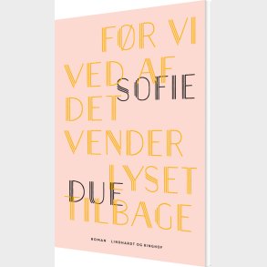 F�r Vi Ved Af Det Vender Lyset Tilbage - Sofie Due - Bog