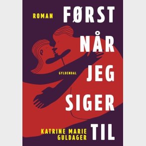 F�rst N�r Jeg Siger Til - Katrine Marie Guldager - Bog
