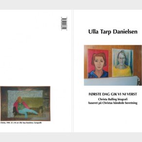 F�rste Dag Gik Vi Ni Verst - Ulla Tarp Danielsen - Bog