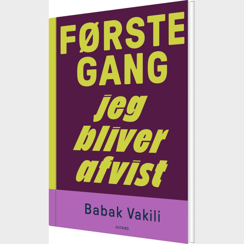 F�rste Gang Jeg Bliver Afvist - Babak Vakili - Bog
