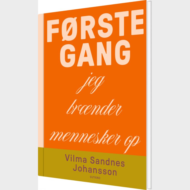 F�rste Gang Jeg Br�nder Mennesker Op - Vilma Sandnes Johansson - Bog