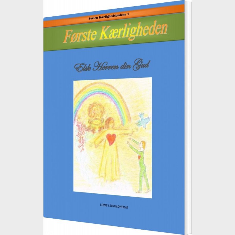 F�rste K�rligheden - Lone I. Skjoldholm - Bog