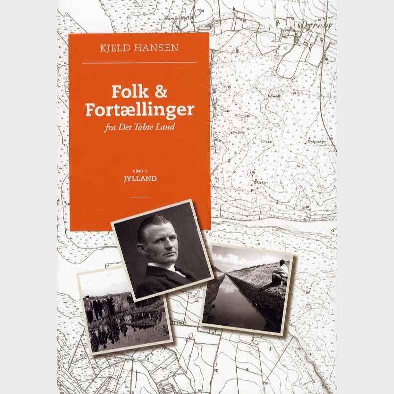 Folk & Fort�llinger Fra Det Tabte Land - Bind 1, Jylland - Kjeld Hansen - Bog