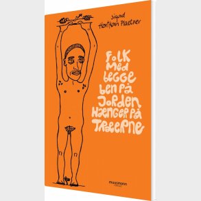 Folk Med Begge Ben P� Jorden H�nger P� Tr�erne - Sigurd Hartkorrn Plaetner - Bog