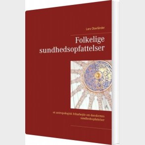 Folkelige Sundhedsopfattelser - Lars Oberl�nder - Bog