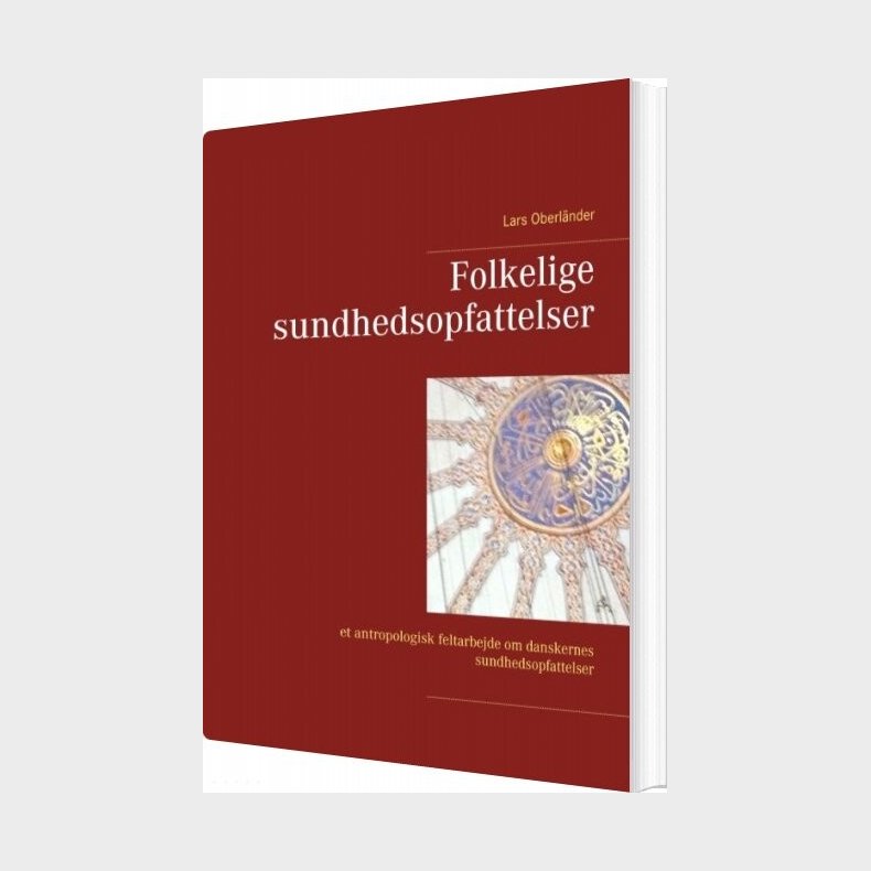 Folkelige Sundhedsopfattelser - Lars Oberl�nder - Bog