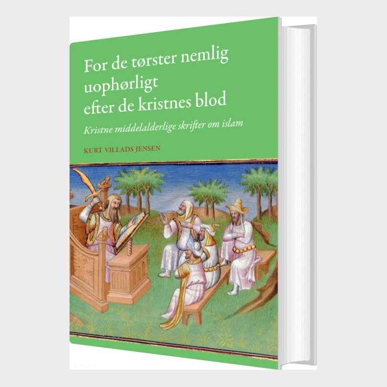 For De T�rster Nemlig Uoph�rligt Efter De Kristnes Blod - Kurt Villads Jensen - Bog