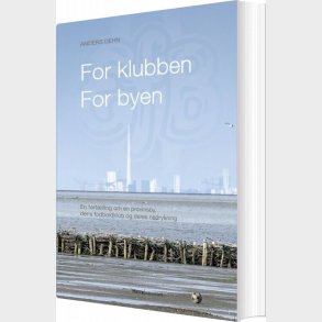 For Klubben - For Byen - Anders Dehn - Bog