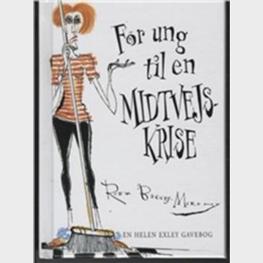 For Ung Til En Midtvejskrise - Rowan Barnes-myrphy - Bog