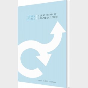 Forandring Af Organisationer - S�ren Voxted - Bog