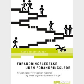 Forandringsledelse Uden Forandringslede - Hanne Jessen Krarup - Bog