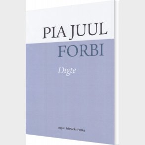 Forbi - Digte - Pia Juul - Bog