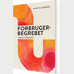 Forbrugerbegrebet - Marie Jull S�rensen - Bog