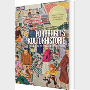 Forbrugets Kulturhistorie - Mikkel Thelle - Bog