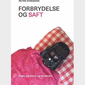 Forbrydelse Og Saft - Peter Dyreborg - Bog