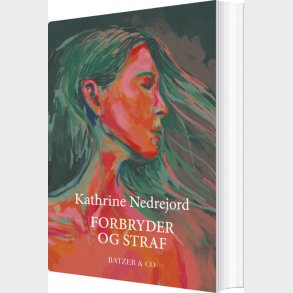 Forbryder Og Straf - Kathrine Nedrejord - Bog