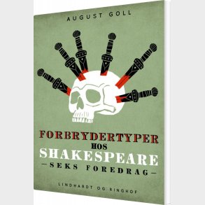 Forbrydertyper Hos Shakespeare. Seks Foredrag - August Goll - Bog