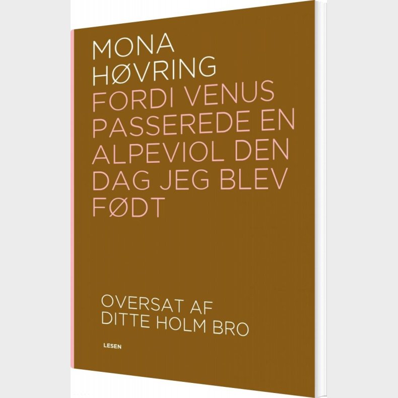Fordi Venus Passerede En Alpeviol Den Dag Jeg Blev F�dt - Mona H�vring - Bog