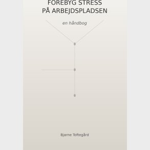 Forebyg Stress P� Arbejdspladsen - Bjarne Tofteg�rd - Bog